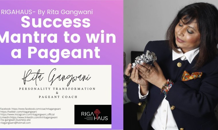 Success Mantra to Win a Pageant By Rita Gangwani Success Mantra to Win a Pageant By Rita Gangwani