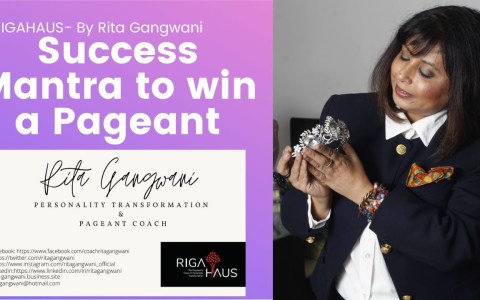 Success Mantra to Win a Pageant By Rita Gangwani Success Mantra to Win a Pageant By Rita Gangwani