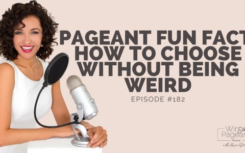 Pageant Fun Fact ( How to Choose Without Being Weird ) (182) Pageant Fun Fact ( How to Choose Without Being Weird ) (182)