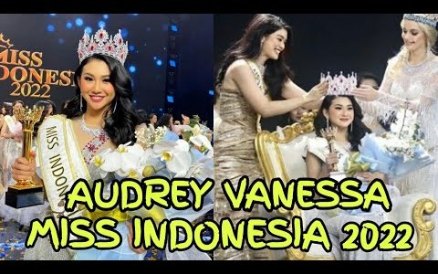 INILAH SOSOK AUDREY VANESSA MISS INDONESIA 2022 INILAH SOSOK AUDREY VANESSA MISS INDONESIA 2022