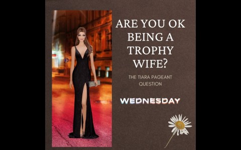 The Tiara Pageant Question : ARE YOU OK BEING A TROPHY WIFE?#MARRIAGE #TROPHYWIFE The Tiara Pageant Question : ARE YOU OK BEING A TROPHY WIFE?#MARRIAGE #TROPHYWIFE