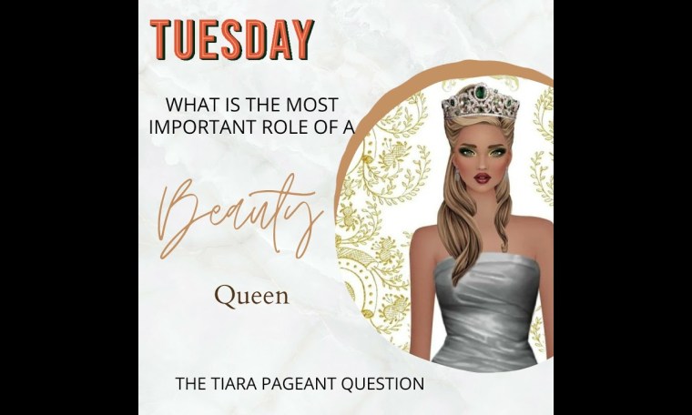 The Tiara Pageant Question: What is the most important role of a beauty queen? The Tiara Pageant Question: What is the most important role of a beauty queen?