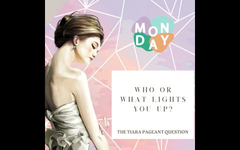 The Tiara Pageant Question : Who or what lights you up?#lights #illuminate The Tiara Pageant Question : Who or what lights you up?#lights #illuminate