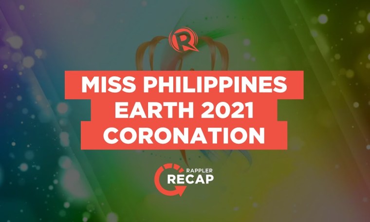 Rappler Recap: Miss Philippines Earth 2021 coronation Rappler Recap: Miss Philippines Earth 2021 coronation