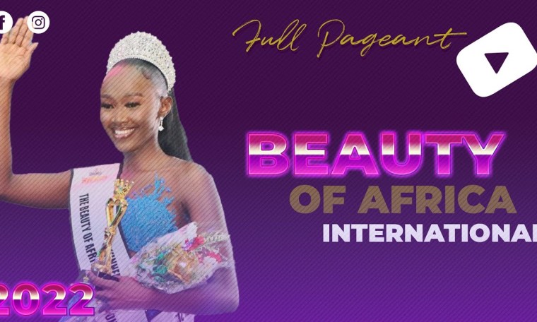 BEAUTY OF AFRICA INTERNATIONAL – AFRICA FINAL 2022 | Messry Lung'atso | FULL PAGEANT BEAUTY OF AFRICA INTERNATIONAL – AFRICA FINAL 2022 | Messry Lung'atso | FULL PAGEANT