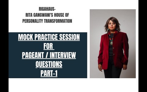 SERIES – 1 – MOCK PRACTICE SESSIONS FOR BEAUTY PAGEANT'S QUESTION – ANSWER ROUND by RITA GANGWANI SERIES – 1 – MOCK PRACTICE SESSIONS FOR BEAUTY PAGEANT'S QUESTION – ANSWER ROUND by RITA GANGWANI