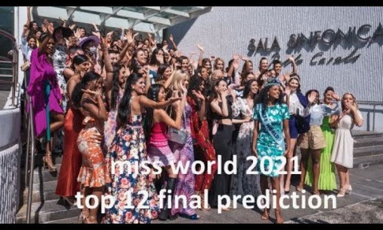 Miss World 2021 – Top 12 Final Prediction Miss World 2021 – Top 12 Final Prediction