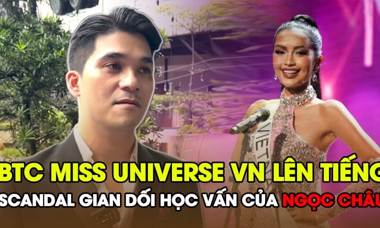 BTC Miss Universe Việt Nam CHÍNH THỨC LÊN TIẾNG về scandal gian dối về học vấn của Hoa hậu Ngọc Châu BTC Miss Universe Việt Nam CHÍNH THỨC LÊN TIẾNG về scandal gian dối về học vấn của Hoa hậu Ngọc Châu