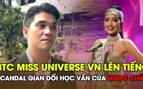 BTC Miss Universe Việt Nam CHÍNH THỨC LÊN TIẾNG về scandal gian dối về học vấn của Hoa hậu Ngọc Châu BTC Miss Universe Việt Nam CHÍNH THỨC LÊN TIẾNG về scandal gian dối về học vấn của Hoa hậu Ngọc Châu
