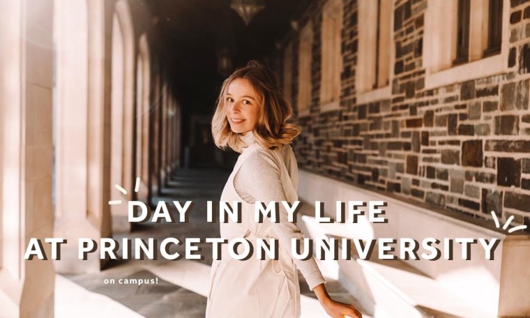 Day In The Life of a Princeton Student Day In The Life of a Princeton Student
