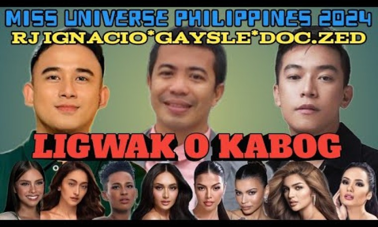 KABOG O LIGWAK SA MISS UNIVERSE PHILIPPINES 2024 KILALANIN, w/ RJ IGNACIO & DOC..ZED KABOG O LIGWAK SA MISS UNIVERSE PHILIPPINES 2024 KILALANIN, w/ RJ IGNACIO & DOC..ZED