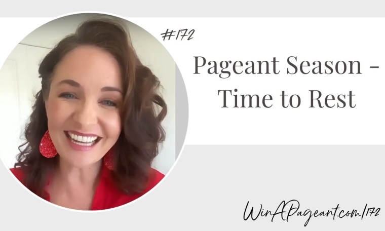 Pageant Season – A Time to Rest (172) Pageant Season – A Time to Rest (172)