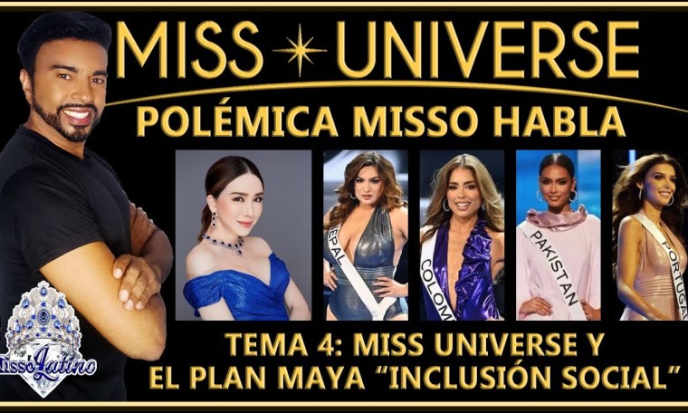 Miss Universe – Polémica Habla Misso / Tema 4: Miss Universe y el Plan Maya “Inclusión Social” Miss Universe – Polémica Habla Misso / Tema 4: Miss Universe y el Plan Maya “Inclusión Social”