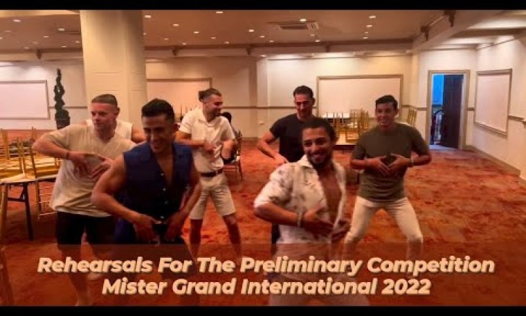 Rehearsals For Preliminary Competition Mister Grand International 2022 Rehearsals For Preliminary Competition Mister Grand International 2022