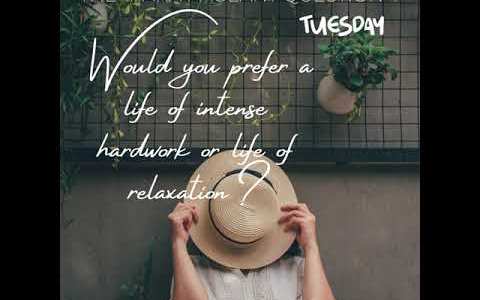 The Tiara Pageant Question: Would you prefer a life of intense hardwork or life of relaxation? The Tiara Pageant Question: Would you prefer a life of intense hardwork or life of relaxation?