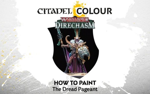 How to Paint Direchasm: The Dread Pageant How to Paint Direchasm: The Dread Pageant