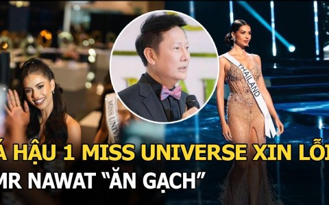 Miss Universe: Á hậu 1 xin lỗi, được chủ tịch MS và Lukkade an ủi, Mr. Nawat bị ném đá vì 1 lý do Miss Universe: Á hậu 1 xin lỗi, được chủ tịch MS và Lukkade an ủi, Mr. Nawat bị ném đá vì 1 lý do