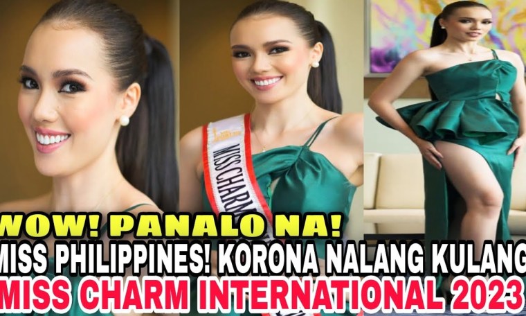 HALA! Miss Philippines PANALO NA! Stand Out Agad! KORONA lang kulang! Miss Charm International 2023 HALA! Miss Philippines PANALO NA! Stand Out Agad! KORONA lang kulang! Miss Charm International 2023