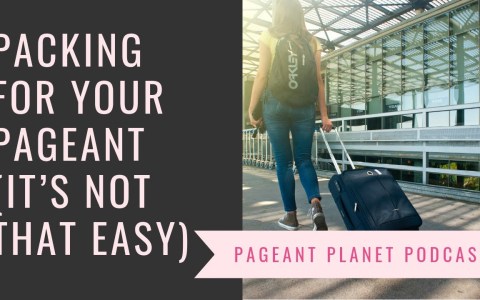 Packing For Your Pageant (It’s not that easy) Packing For Your Pageant (It’s not that easy)