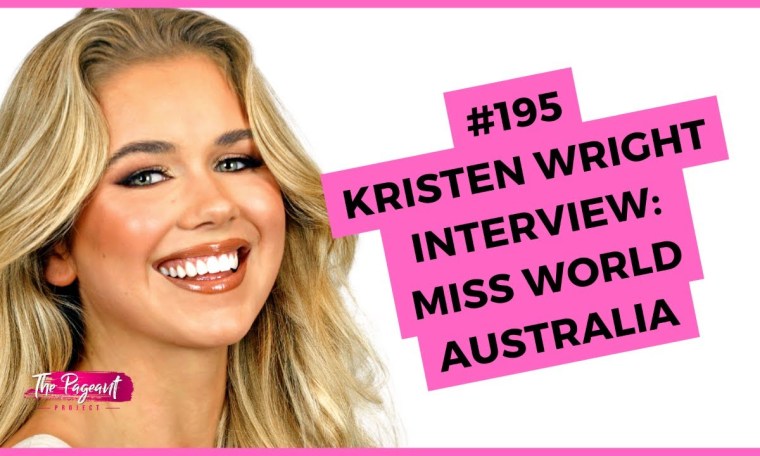 #195 KRISTEN WRIGHT INTERVIEW: MISS WORLD AUSTRALIA #195 KRISTEN WRIGHT INTERVIEW: MISS WORLD AUSTRALIA