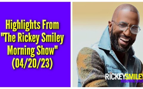 Highlights From “The Rickey Smiley Morning Show” (04/20/23) Highlights From “The Rickey Smiley Morning Show” (04/20/23)