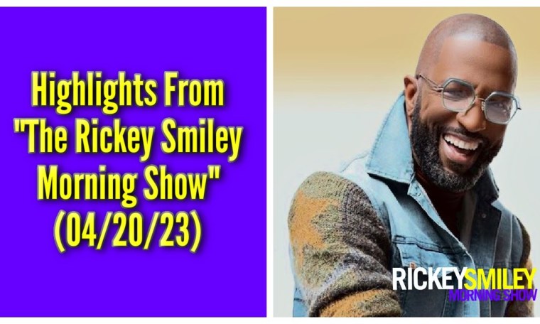 Highlights From “The Rickey Smiley Morning Show” (04/20/23) Highlights From “The Rickey Smiley Morning Show” (04/20/23)