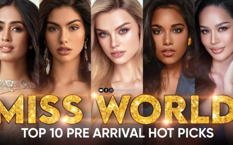 MISS WORLD 2024 – TOP 10 PRE ARRIVAL HOT PICKS MISS WORLD 2024 – TOP 10 PRE ARRIVAL HOT PICKS