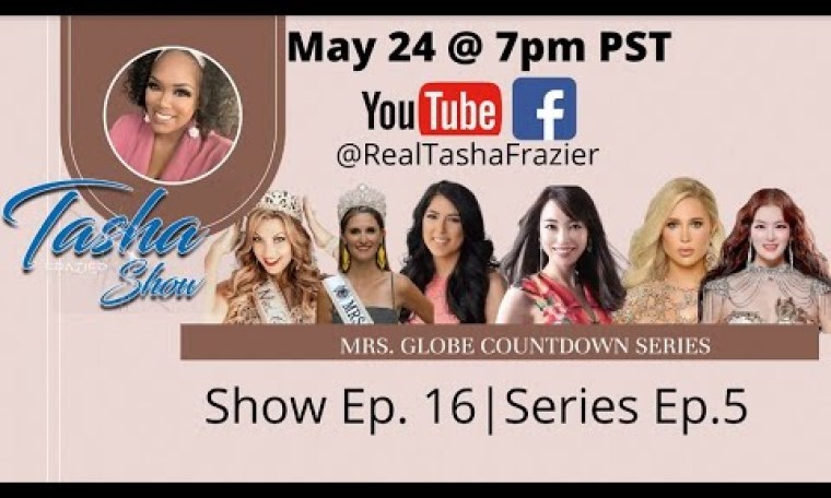 Tasha Frazier Show Ep. 1 | Mrs. Globe Countdown Ep. Tasha Frazier Show Ep. 1 | Mrs. Globe Countdown Ep.