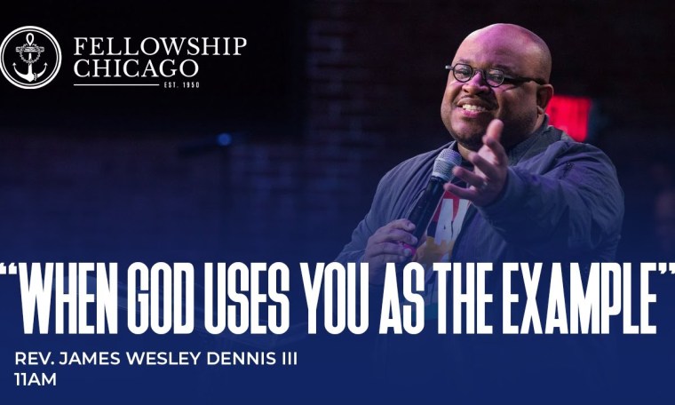 11AM “When God Uses You As The Example” Reverend James Wesley Dennis III, Sunday, February 26, 2023 11AM “When God Uses You As The Example” Reverend James Wesley Dennis III, Sunday, February 26, 2023