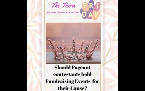 Pageant Question by The Tiara :Should Pageant contestants hold Fundraising Events for their Cause? Pageant Question by The Tiara :Should Pageant contestants hold Fundraising Events for their Cause?