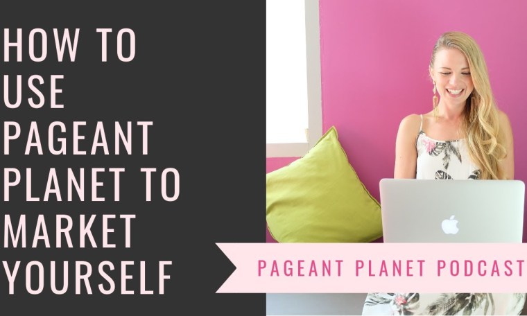 How to Use Pageant Planet to Market Yourself How to Use Pageant Planet to Market Yourself