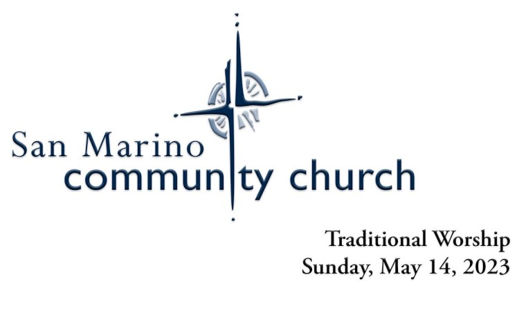 SMCC Traditional Worship Service – 5/14/2023 SMCC Traditional Worship Service – 5/14/2023
