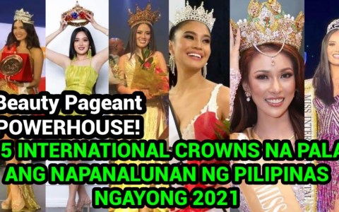 FIFTEEN INTERNATIONAL CROWNS ANG NAPANALUNAN NG PILIPINAS NGAYONG 2021, BEAUTY PAGEANT POWERHOUSE! FIFTEEN INTERNATIONAL CROWNS ANG NAPANALUNAN NG PILIPINAS NGAYONG 2021, BEAUTY PAGEANT POWERHOUSE!