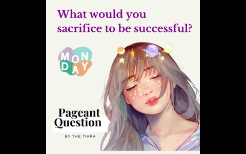 The Tiara Pageant Question: What would you sacrifice to be successful #sacrifice #successful The Tiara Pageant Question: What would you sacrifice to be successful #sacrifice #successful