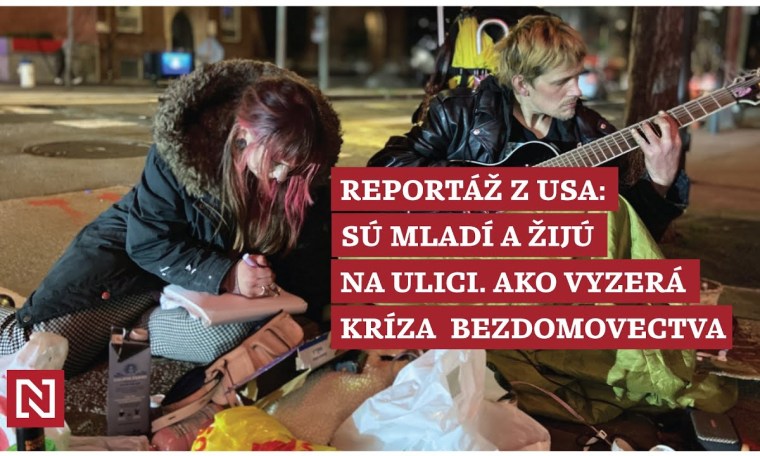 Reportáž z USA: Sú mladí a žijú na ulici. Ako vyzerá kríza bezdomovectva Reportáž z USA: Sú mladí a žijú na ulici. Ako vyzerá kríza bezdomovectva