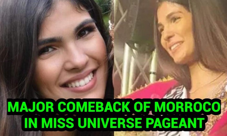 MAJOR COMEBACK OF MORROCO IN MISS UNIVERSE PAGEANT MAJOR COMEBACK OF MORROCO IN MISS UNIVERSE PAGEANT