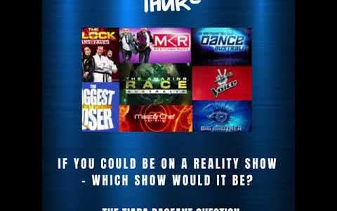 The Tiara Pageant Question: If you could be on a reality show – which show would it be? The Tiara Pageant Question: If you could be on a reality show – which show would it be?