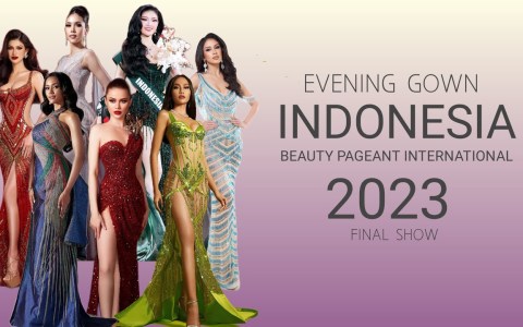 Evening Gown Indonesia 2023 – Final Beauty Pageant International 2023 Evening Gown Indonesia 2023 – Final Beauty Pageant International 2023