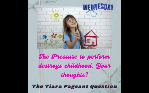 The Tiara Pageant Question: The Pressure to perform destroys childhood. Your thoughts?#children The Tiara Pageant Question: The Pressure to perform destroys childhood. Your thoughts?#children