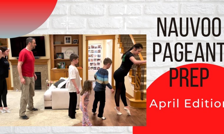 Nauvoo Pageant Prep – April Edition! Nauvoo Pageant Prep – April Edition!