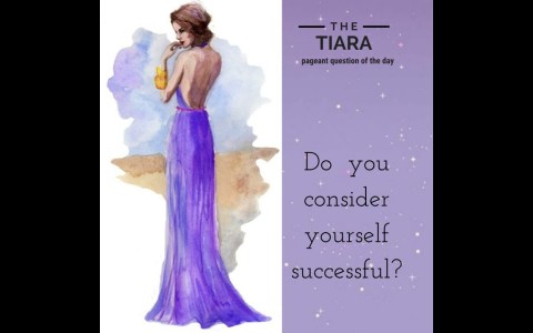 The Tiara Pageant Question : Do you consider yourself successful?#YOU #I #SUCCESSFUL The Tiara Pageant Question : Do you consider yourself successful?#YOU #I #SUCCESSFUL