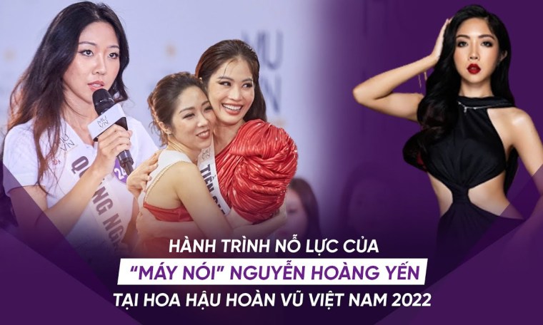 Hành trình nỗ lực của “Máy nói” Nguyễn Hoàng Yến tại Miss Universe Vietnam 2022 Hành trình nỗ lực của “Máy nói” Nguyễn Hoàng Yến tại Miss Universe Vietnam 2022