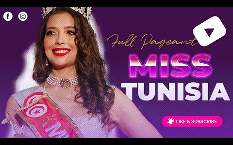 FULL PAGEANT – Miss Tunisia 2022 FULL PAGEANT – Miss Tunisia 2022