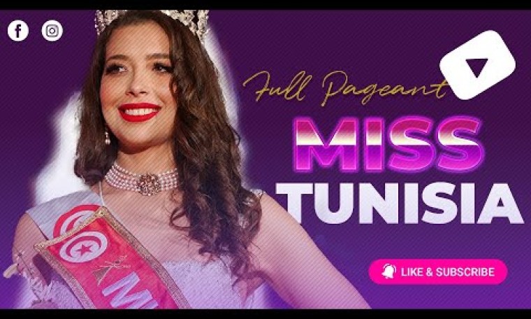 FULL PAGEANT – Miss Tunisia 2022 FULL PAGEANT – Miss Tunisia 2022