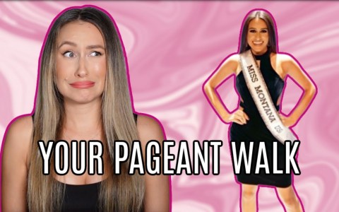 5 Reasons Your Pageant Walk Isn't Winning 5 Reasons Your Pageant Walk Isn't Winning