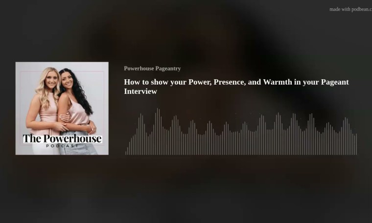How to show your Power, Presence, and Warmth in your Pageant Interview How to show your Power, Presence, and Warmth in your Pageant Interview