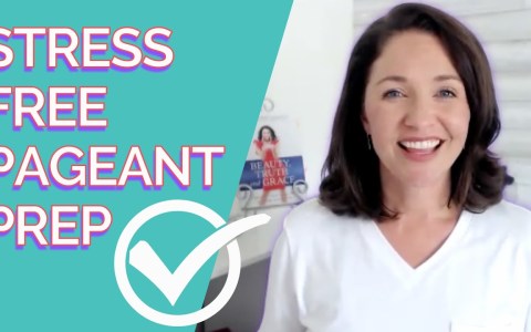 Pageant Tips for a Stress Free Pageant Pageant Tips for a Stress Free Pageant