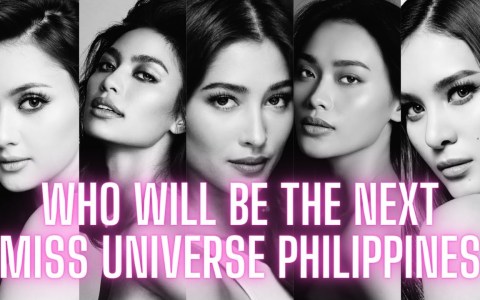 WHO WILL BE THE NEXT MISS UNIVERSE PHILIPPINES? WHO WILL BE THE NEXT MISS UNIVERSE PHILIPPINES?