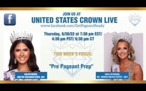 The UNITED STATES CROWN LIVE Show – Discussing: Pageant Preparation The UNITED STATES CROWN LIVE Show – Discussing: Pageant Preparation
