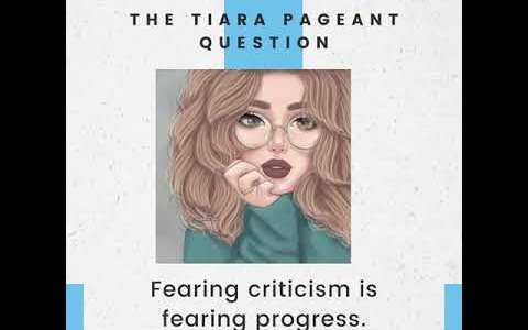 The Tiara Pageant Question : Fearing criticism is fearing progress. Comment #criticism The Tiara Pageant Question : Fearing criticism is fearing progress. Comment #criticism